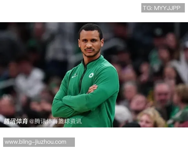 马祖拉强调杰伦布朗休息的重要性助其从新视角理解比赛